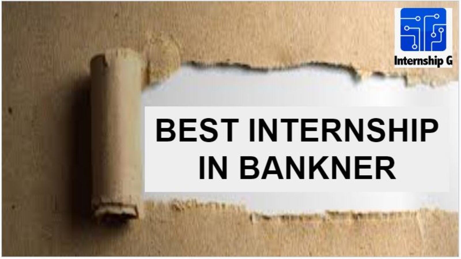Best Internship in Bankner