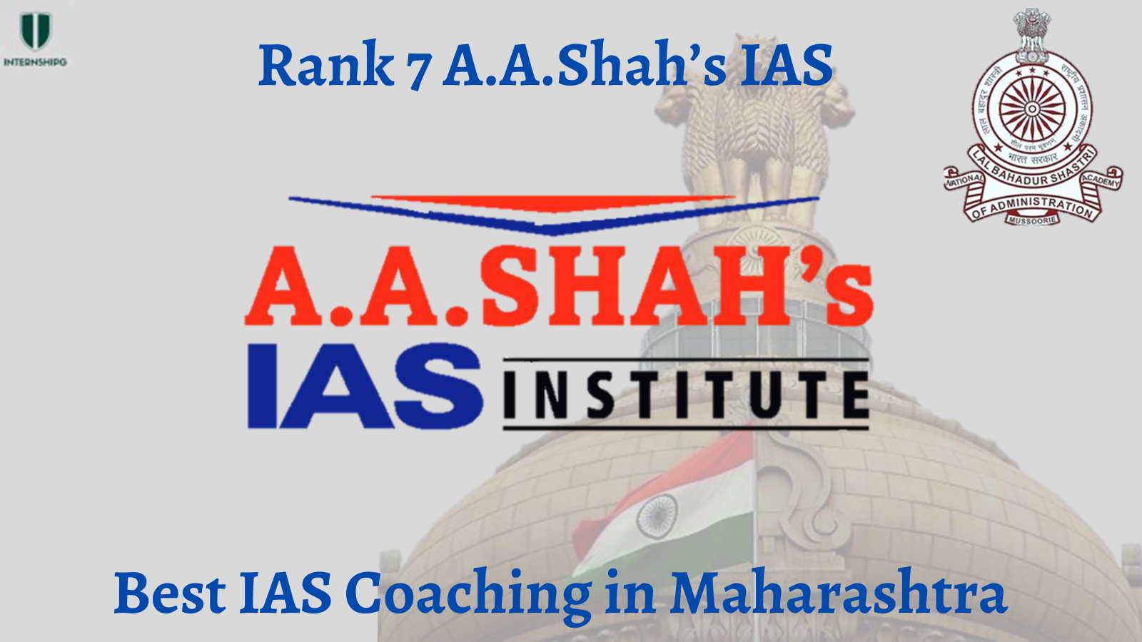 Rank 7 A.A.Shah’s IAS Institute | Best IAS Coaching in Maharashtra