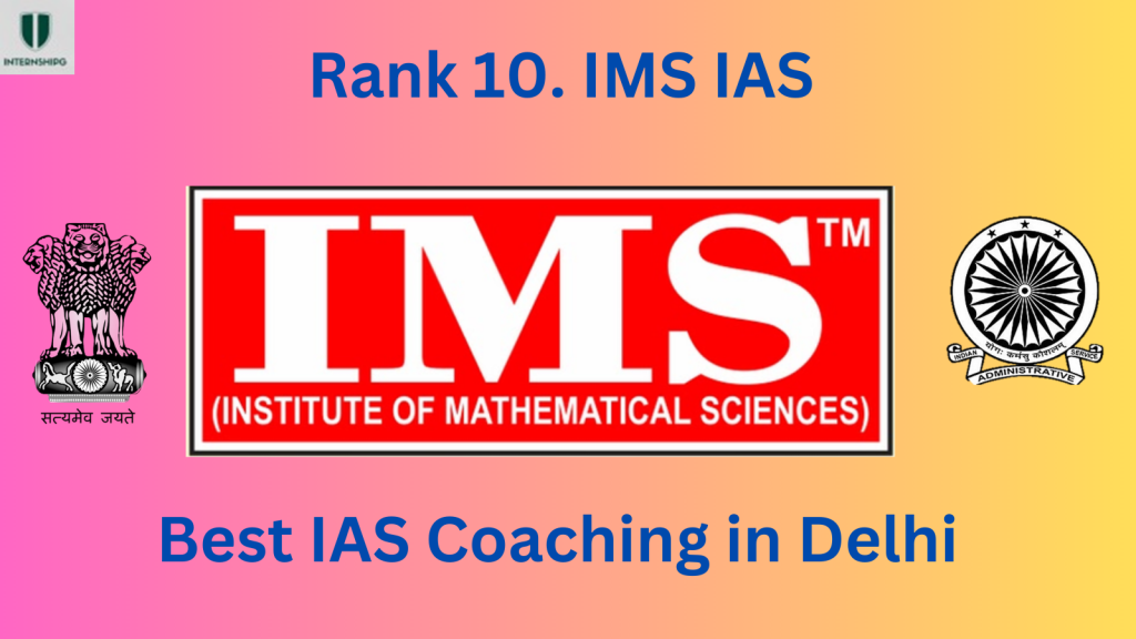 Rank 10 IMS IAS Best IAS Coaching in Delhi