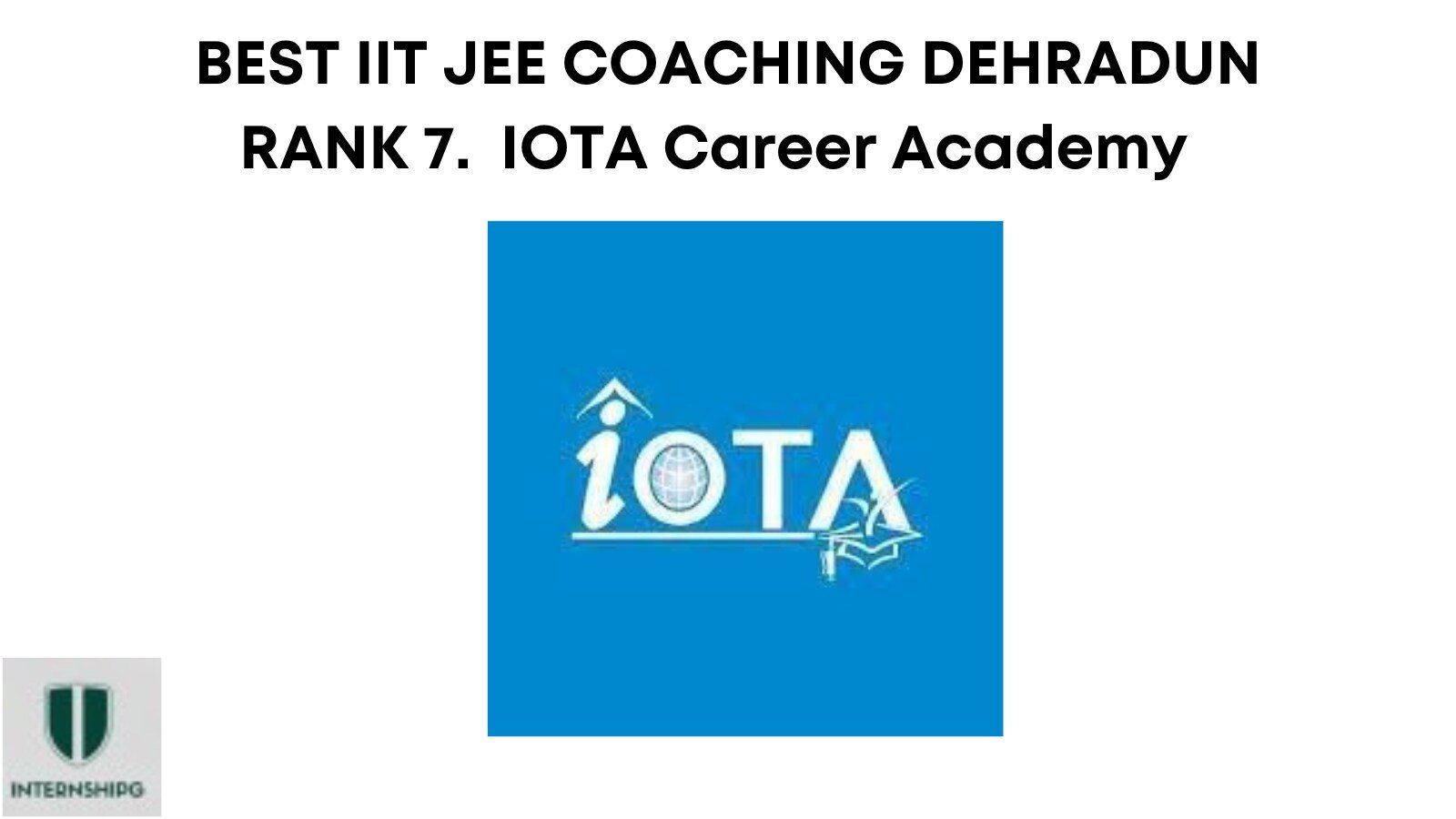 Rank 7. IOTA Career Academy | Best IIT JEE Coaching In Dehradun