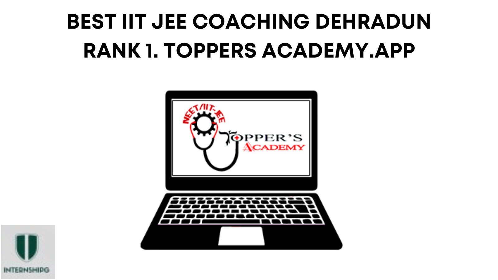 Rank 1. Toppers Academy.App | Best IIT JEE Coaching in Dehradun