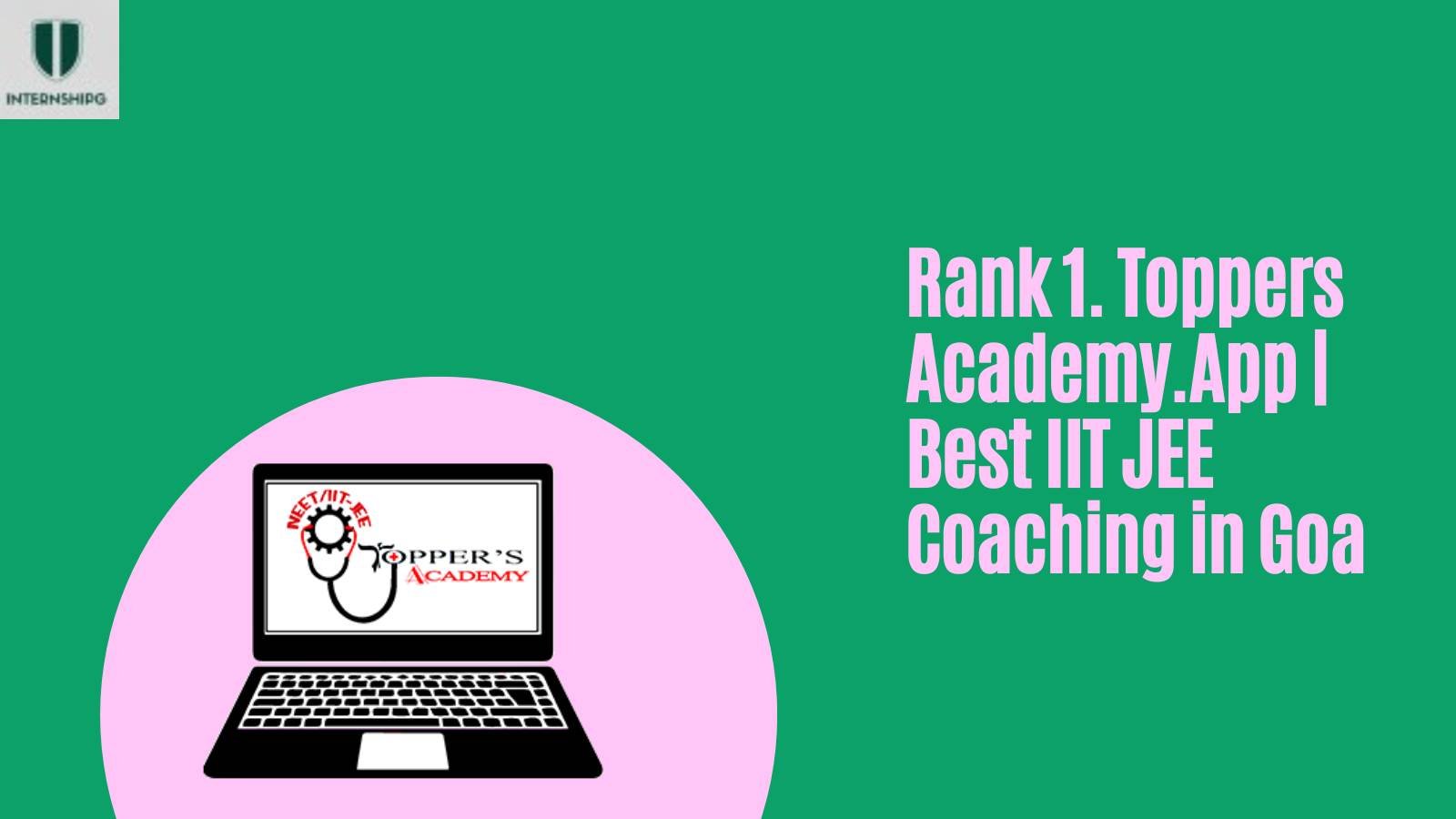 Rank 1. Toppers Academy.App | Best IIT JEE Coaching in Goa