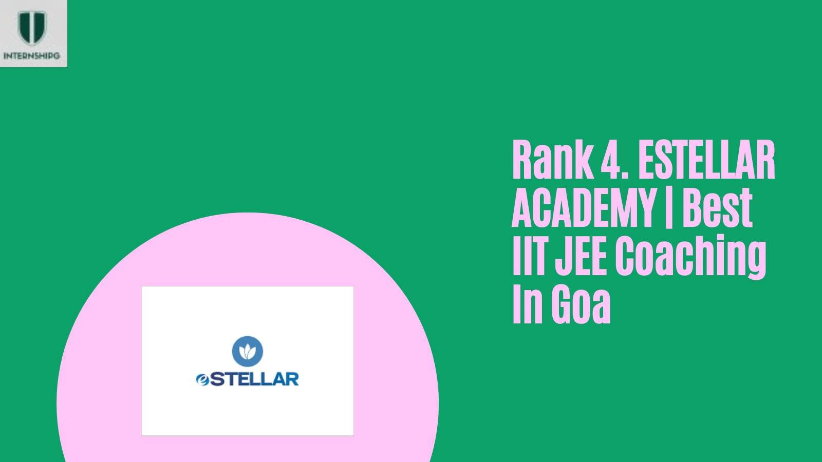 Rank 4. ESTELLAR ACADEMY | Best IIT JEE Coaching In Goa