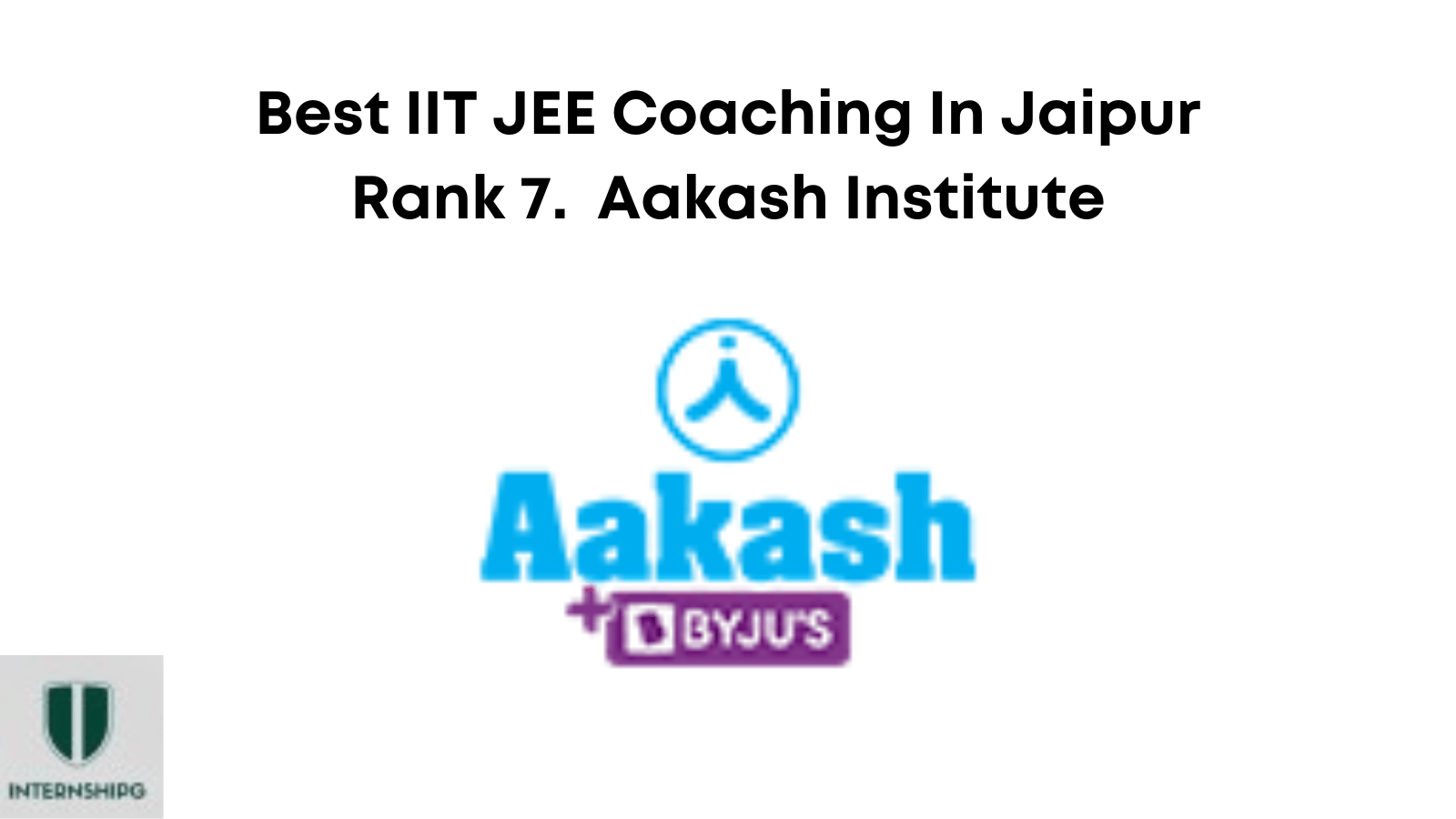 Rank 7. Aakash Institute | Best IIT JEE Coaching In Jaipur