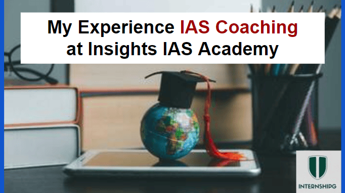 IAS Coaching Experience Insight IAS Academy