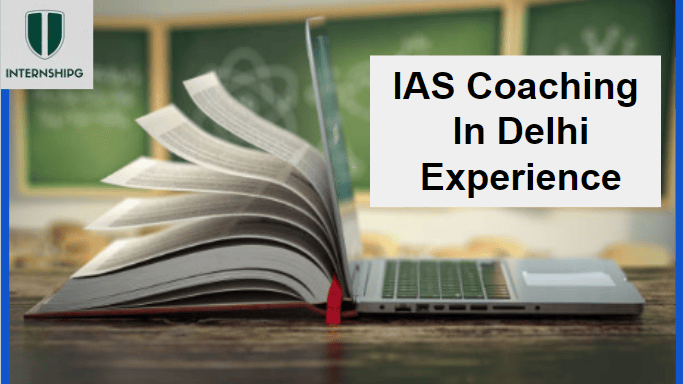 IAS Coaching Institute In Delhi Experience