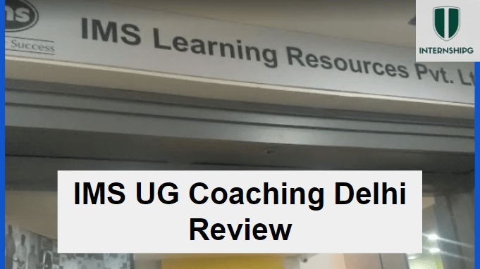 IMS UG Coaching Center In Delhi Review