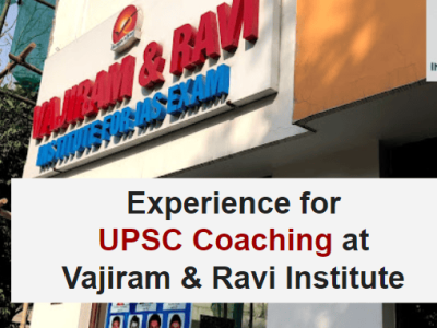 Experience for UPSC Coaching at Vajiram & Ravi Institute