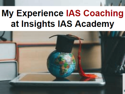 IAS Coaching Experience Insight IAS Academy