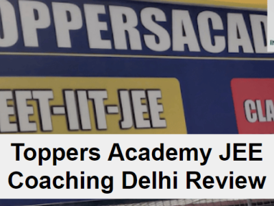 Toppers Academy JEE Coaching In Delhi Review